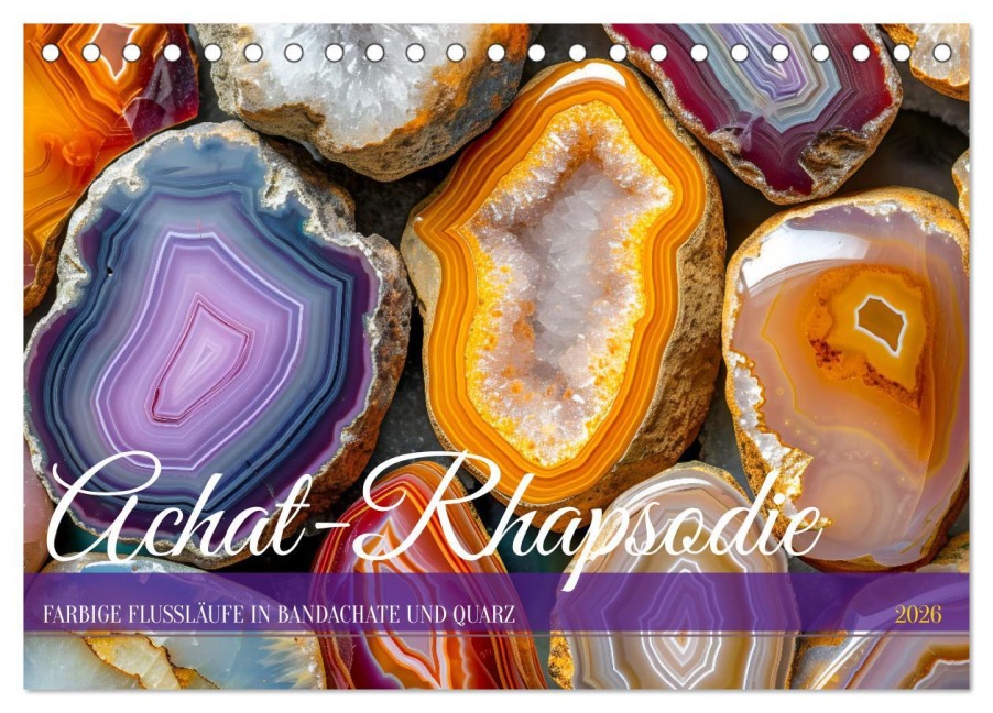 Achat-Rhapsodie - Farbige Flussläufe in Bandachaten und Quarz (Tischkalender 2026 DIN A5 quer), CALVENDO Monatskalender - Anja Frost