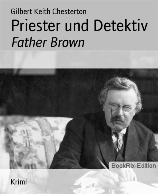 Priester und Detektiv - Gilbert Keith Chesterton