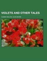 Violets and Other Tales - Alice Moore Dunbar-Nelson