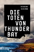 Die Toten von Thunder Bay - Douglas Skelton