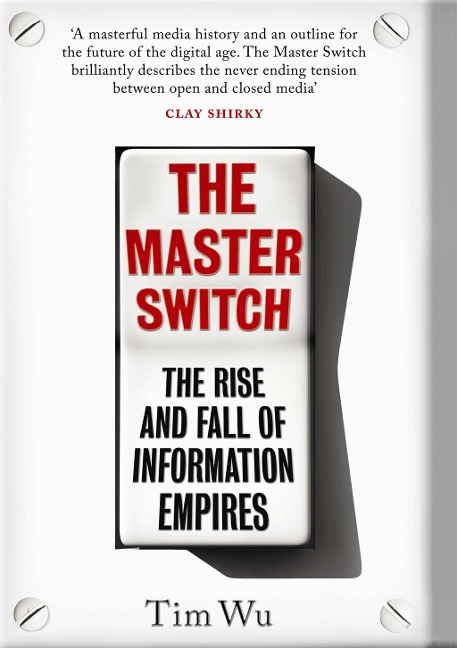 The Master Switch - Tim Wu