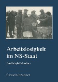 Cover-Bild zum Titel 'Arbeitslosigkeit im NS-Staat' von 'Claudia Brunner'