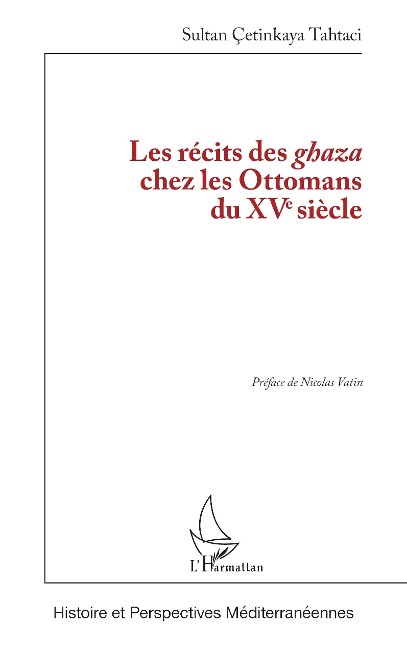 Les récits des ghaza chez les Ottomans du XVe siècle - Cetinkaya Tahtaci