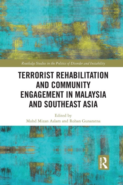 Terrorist Rehabilitation and Community Engagement in Malaysia and Southeast Asia - 