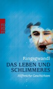 Cover-Bild zum Titel 'Das Leben und Schlimmeres' von 'Georg Ringsgwandl'