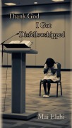 Cover-Bild zum Titel 'Thank God I Got Disfellowshipped' von 'Mai Elahi'