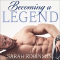 Cover-Bild zum Titel 'Becoming a Legend' von 'Sarah Robinson'