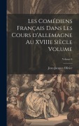 Cover-Bild zum Titel 'Les comédiens français dans les cours d'Allemagne au XVIIIe siècle Volume; Volume 4' von 'Olivier Jean Jacques'