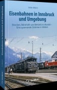 Cover-Bild zum Titel 'Eisenbahnen in Innsbruck und Umgebung' von 'Stefan Wittich'