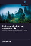 Cover-Bild zum Titel 'Risicovol alcohol- en drugsgebruik' von 'Alisa Burpee'