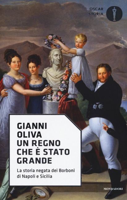 Un regno che è stato grande. La storia negata dei Borboni di Napoli e Sicilia - Gianni Oliva