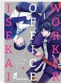 Cover-Bild zum Titel 'Isekai Office Worker 1' von 'Kazuki Irodori, Wakatsu Yatsuki, Kikka Ohashi'