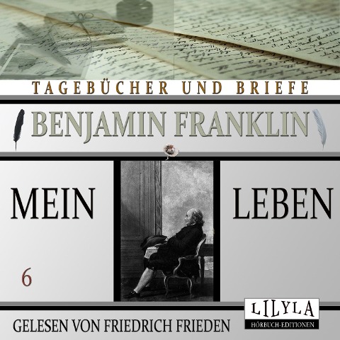 Mein Leben 6 - Benjamin Franklin