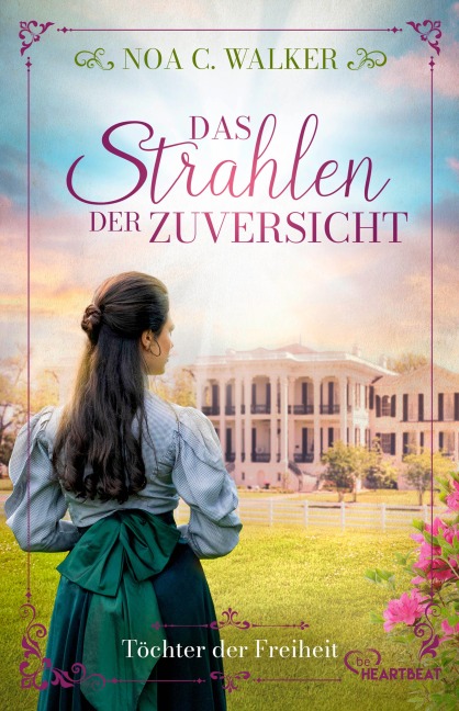 Das Strahlen der Zuversicht - Töchter der Freiheit - Noa C. Walker