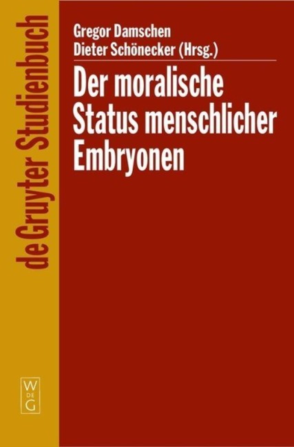 Der moralische Status menschlicher Embryonen - 