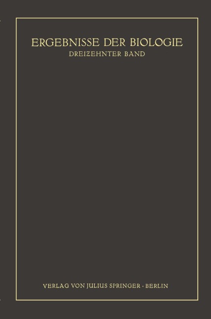 Ergebnisse der Biologie - K. V. Frisch, H. Winterstein, W. Ruhland, R. Goldschmidt
