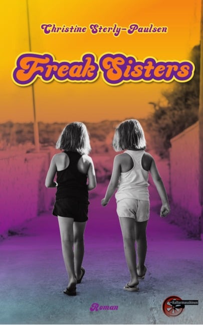 Freak Sisters - Christine Sterly-Paulsen