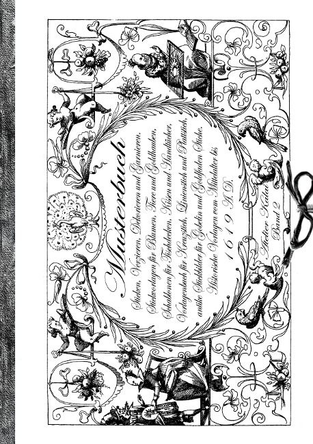 Musterbuch Sticken, Verzieren, Dekorieren und Garnieren. Historische Vorlagen vom Mittelalter bis 1619 - 