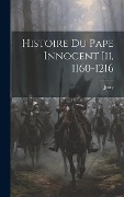 Cover-Bild zum Titel 'Histoire Du Pape Innocent Iii, 1160-1216' von 'Jorry'