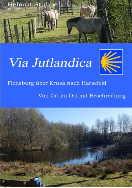 Pilger- und Wanderführer auf der Via Jutlandica - Helmut Stübbe