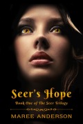 Cover-Bild zum Titel 'Seer's Hope (The Seer Trilogy, #1)' von 'Maree Anderson'