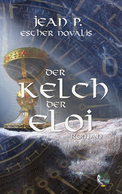 Der Kelch der Eloi - Jean P., Esther Novalis