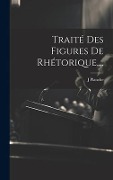 Cover-Bild zum Titel 'Traité Des Figures De Rhétorique....' von 'J. Planche'