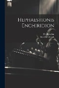 Hephaestionis Enchiridion - Hephaestion, Max Consbruch