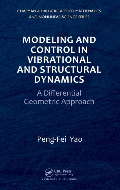Modeling and Control in Vibrational and Structural Dynamics - Peng-Fei Yao