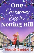 Cover-Bild zum Titel 'One Christmas Kiss in Notting Hill' von 'Mandy Baggot'