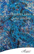 Cover-Bild zum Titel 'Ombres sous une ombre' von 'Charalambos P. Lipsos'