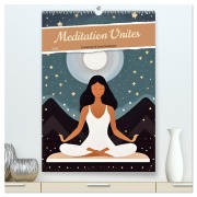 Meditation Unites (High Quality Premium Wall Calendar 2026 DIN A2 portrait),CALVENDO 12 Month Wall Calendar - Christine Aka Stine1