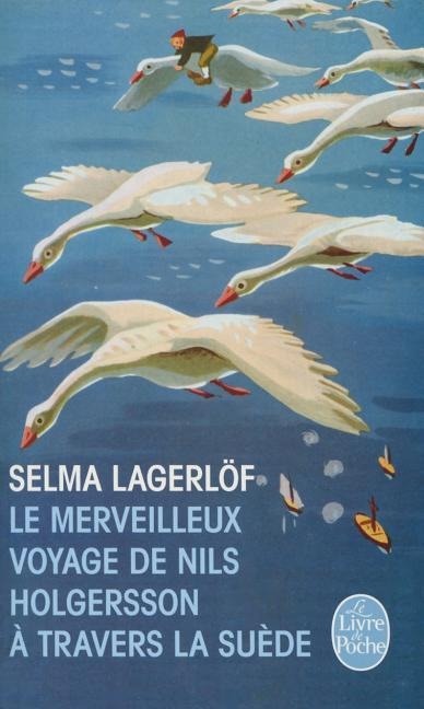 Le Merveilleux Voyage de Nils Holgersson À Travers La Suède - Selma Lagerlof