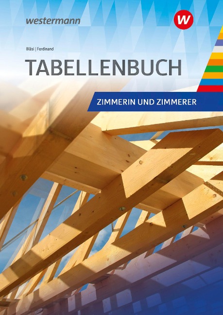 Tabellenbuch Zimmerer. Schulbuch - Walter Bläsi