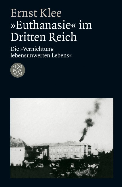 »Euthanasie« im Dritten Reich - Ernst Klee