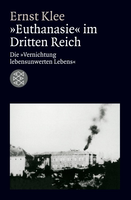 'Euthanasie' im Dritten Reich - Ernst Klee