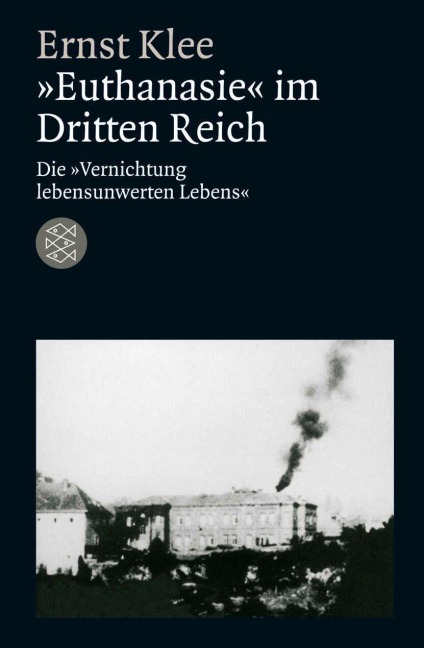 'Euthanasie' im Dritten Reich - Ernst Klee