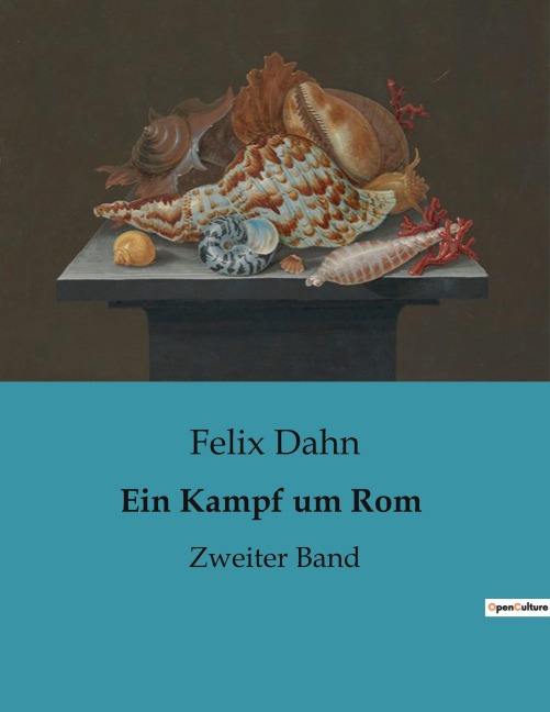 Ein Kampf um Rom - Felix Dahn