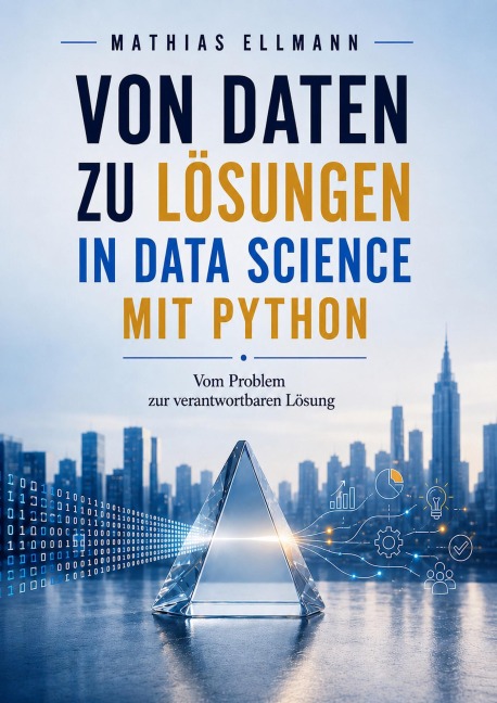 Von Daten zu Lösungen in Data Science mit Python - Mathias Ellmann
