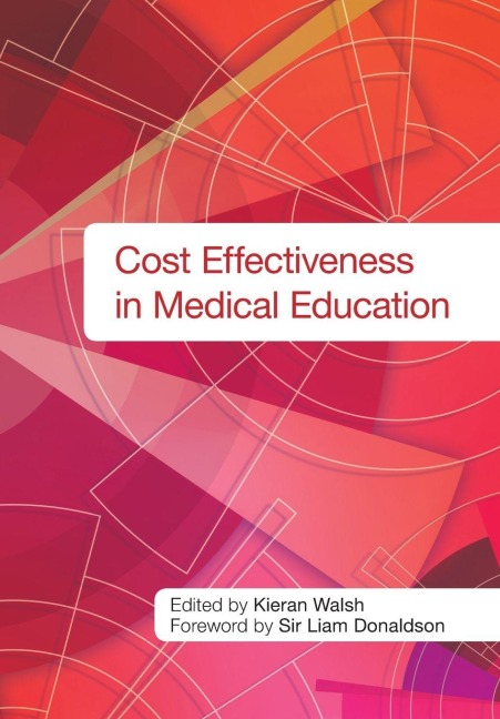 Cost Effectiveness in Medical Education - Kieran Walsh