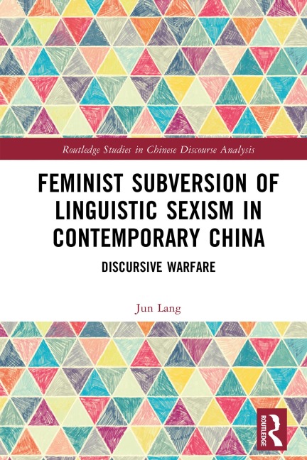 Feminist Subversion of Linguistic Sexism in Contemporary China - Jun Lang