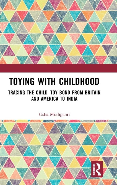 Toying with Childhood - Usha Mudiganti