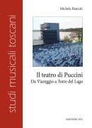 Il teatro di Puccini. Da Viareggio a Torre del Lago - Michele Bianchi