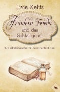Cover-Bild zum Titel 'Fräulein Frieda und das Schlangenöl' von 'Livia Keltis'