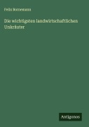 Cover-Bild zum Titel 'Die wichtigsten landwirtschaftlichen Unkräuter' von 'Felix Bornemann'