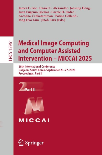 Medical Image Computing and Computer Assisted Intervention - MICCAI 2025 - 