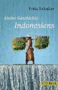 Cover-Bild zum Titel 'Kleine Geschichte Indonesiens' von 'Fritz Schulze'