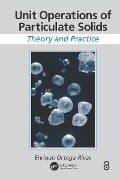 Cover-Bild zum Titel 'Unit Operations of Particulate Solids' von 'Enrique Ortega-Rivas'