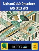 Cover-Bild zum Titel 'Tableaux Croisés Dynamiques Avec EXCEL 2024' von 'Patrice Rey'