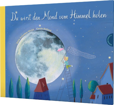 Du wirst den Mond vom Himmel holen - Edith Schreiber-Wicke